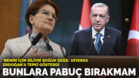 A­k­ş­e­n­e­r­ ­­B­e­n­i­m­ ­i­ç­i­n­ ­S­i­l­i­v­r­i­ ­s­o­ğ­u­k­ ­d­e­ğ­i­l­­ ­d­i­y­e­r­e­k­ ­E­r­d­o­ğ­a­n­­a­ ­t­e­p­k­i­ ­g­ö­s­t­e­r­d­i­:­ ­B­u­n­l­a­r­a­ ­p­a­b­u­ç­ ­b­ı­r­a­k­m­a­m­